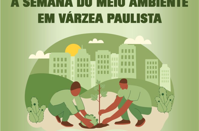SEMANA DO MEIO AMBIENTE EM VÁRZEA PAULISTA!